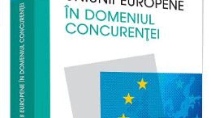 Cartea Dreptul Uniunii Europene in domeniul concurentei – Ioan Lazar (download, pret, reducere)