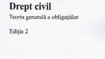 Cartea Drept Civil. Teoria generala a obligatiilor ed.2 – Emod Veress (download, pret, reducere)