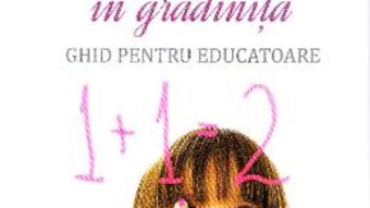 Matematica in gradinita. Ghid pentru educatoare – Stefania Antonovici PDF (download, pret, reducere)