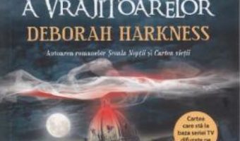 Cartea pierduta a vrajitoarelor – Deborah Harkness PDF (download, pret, reducere)