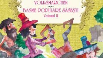 Basme populare sasesti vol.2. Sachsische Volksmarchen – Josef Haltrich PDF (download, pret, reducere)