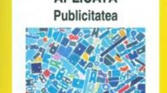 Psihosociologia aplicata: Publicitatea – Septimiu Chelcea PDF (download, pret, reducere)