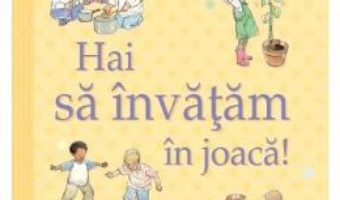 Cartea Hai sa invatam in joaca! – Ghidul Usborne pentru parinti (download, pret, reducere)