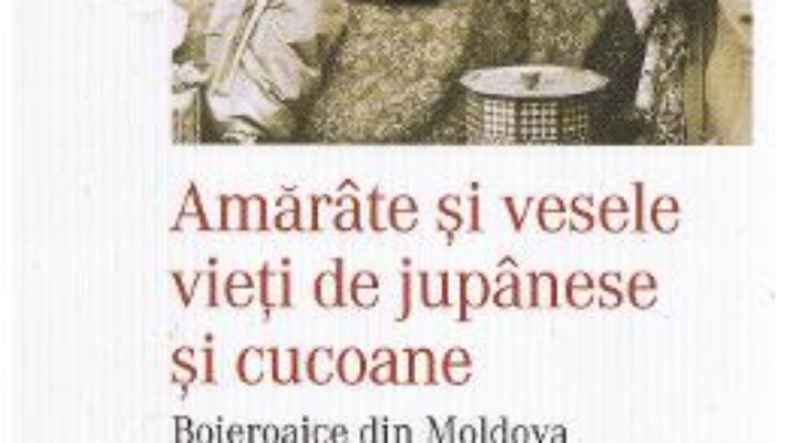 Amarate si vesele vieti de jupanese si cucoane – Constantin Gane PDF (download, pret, reducere)