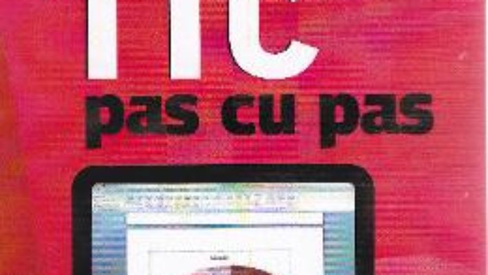 TIC pas cu pas – Liliana Comarnic PDF (download, pret, reducere)