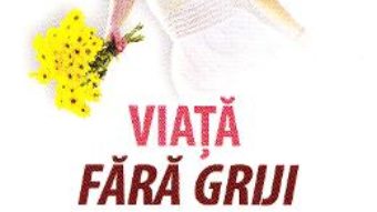 Viata fara griji – Rachel Macy Stafford PDF (download, pret, reducere)