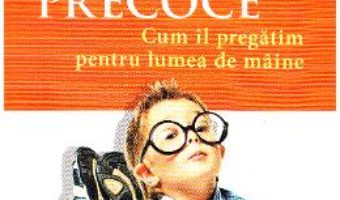 Copilul precoce – Monique de Kermadec PDF (download, pret, reducere)