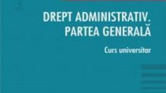 Drept administrativ. Partea generala – Madalina-Elena Mihailescu PDF (download, pret, reducere)