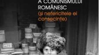 Strania istorie a comunismului romanesc (si nefericitele ei consecinte) – Lucian Boia PDF (download, pret, reducere)