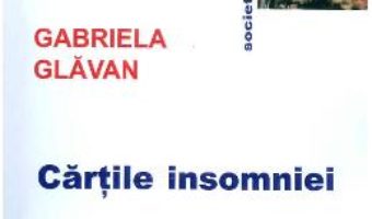 Cartile insomniei – Gabriela Glavan PDF (download, pret, reducere)