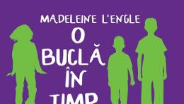 O bucla in timp – Madeleine L’Engle PDF (download, pret, reducere)