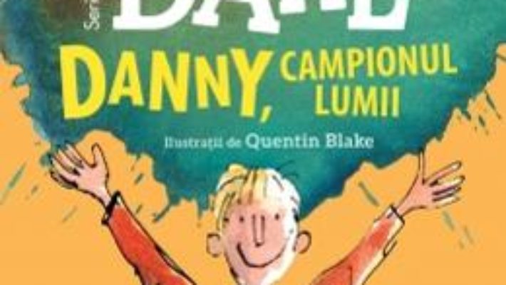 Danny, campionul lumii – Roald Dahl PDF (download, pret, reducere)