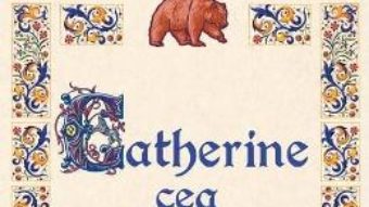 Cartea Catherine cea indaratnica – Karen Cushman (download, pret, reducere)