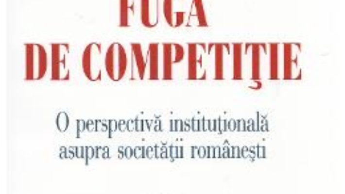 Fuga de competitie – Adrian Miroiu PDF (download, pret, reducere)